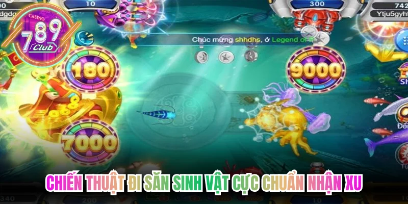 Chiến thuật đi săn sinh vật cực chuẩn nhận xu