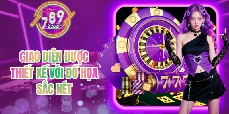 Giao diện được thiết kế với đồ họa sắc nét