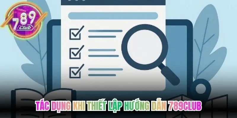 Tác dụng khi thiết lập hướng dẫn 789Club