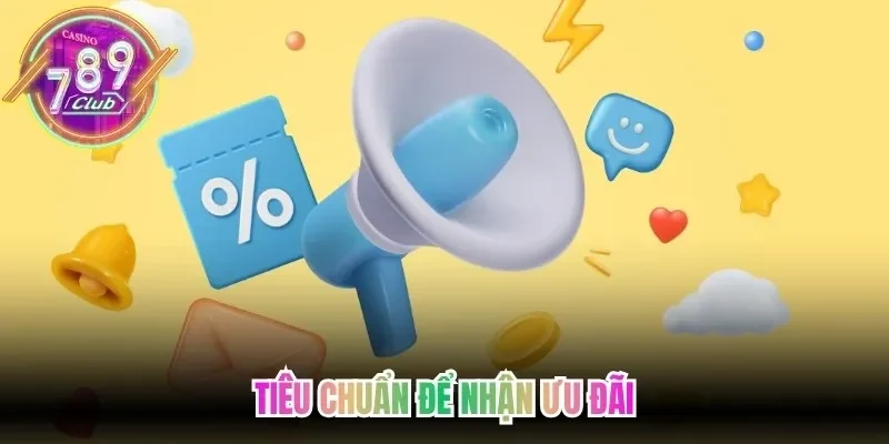 Tiêu chuẩn để nhận ưu đãi