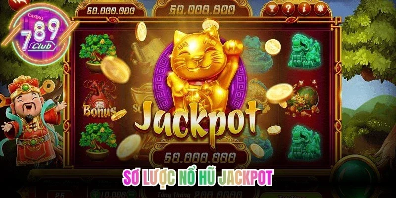 Sơ lược nổ hũ jackpot