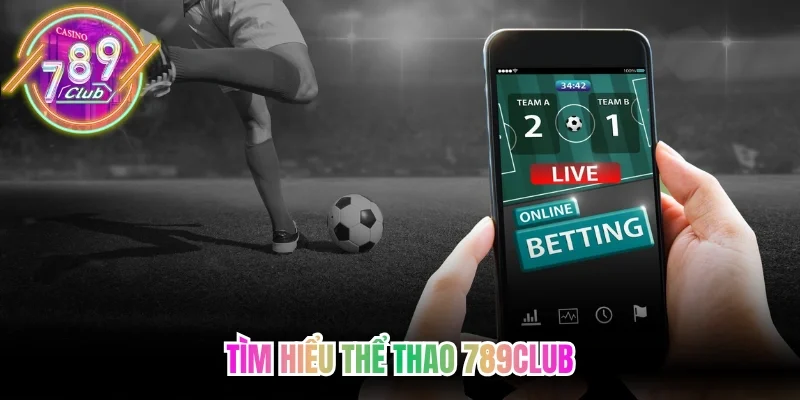 Tìm hiểu thể thao 789Club